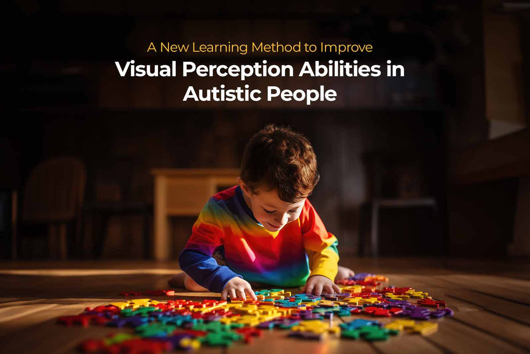 A New Learning Method to Improve Visual Perception Abilities in Autistic People