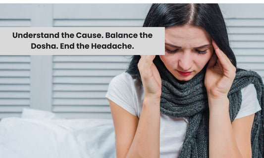 Pitta Headache: Causes, Symptoms, and Proven Home Remedies