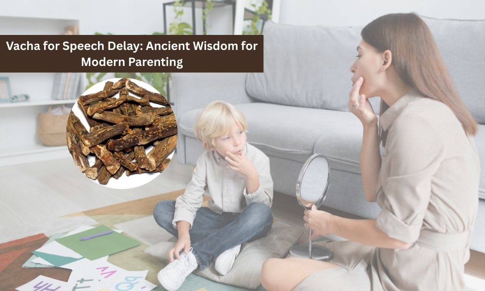 Vacha for Speech Delay: A Timeless Ayurvedic Remedy for Children's Speech Development