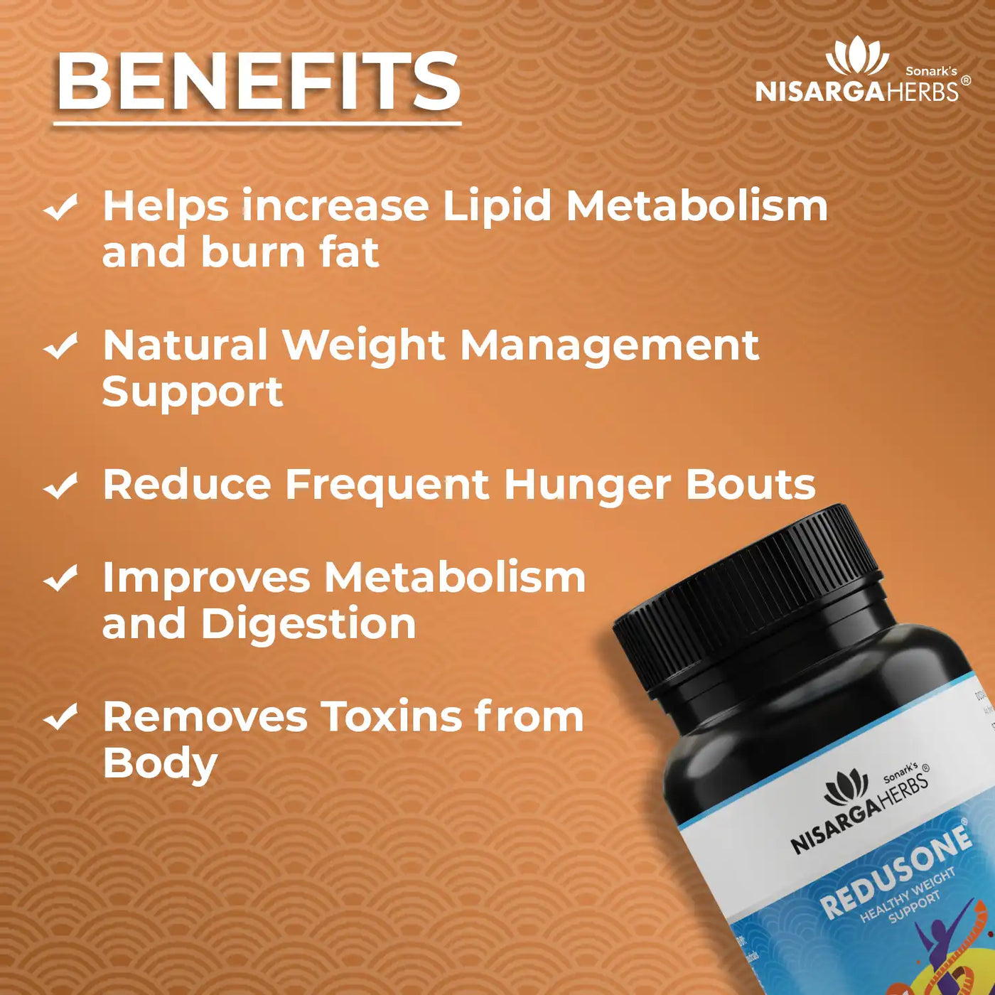 redusone increases lipid metabolism in body, improves digestion and helps in healthy weight management. 