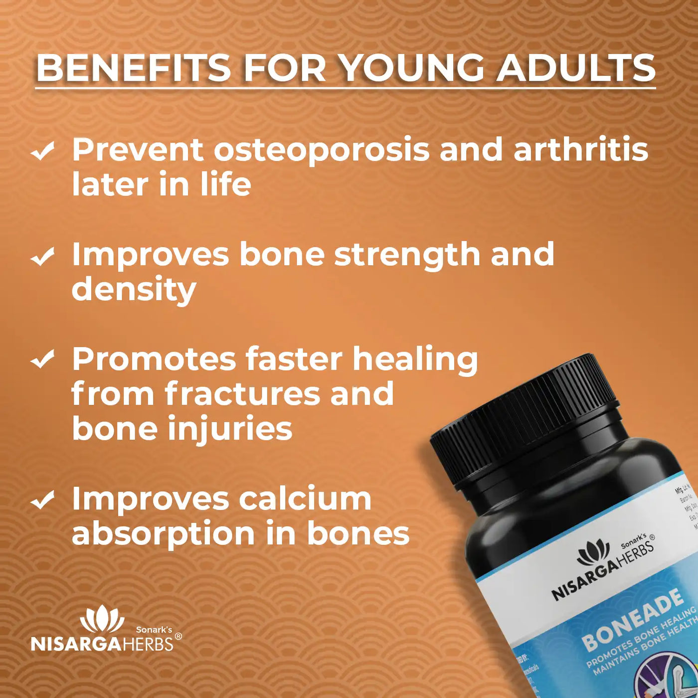 prevents osteoporosis and arthritis in old age, improves bone density and strength, promotes faster healing of fractures, improves calcium absorption in bones. 